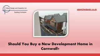 Should You Buy a New Development Home in Cornwall