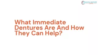 what immediate dentures are and how they can help