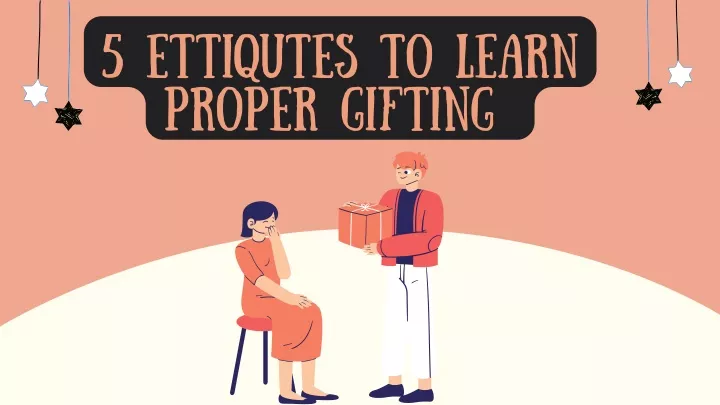 5 ettiqutes to learn proper gifting