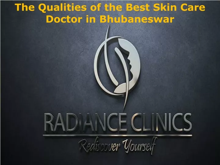 the qualities of the best skin care doctor