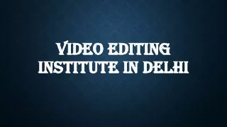 Video Editing Institute in Delhi