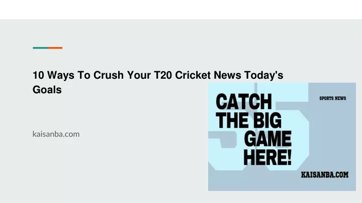 10 ways to crush your t20 cricket news today s goals