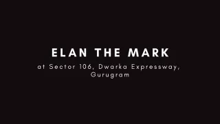 Elan The Mark Sector 106 Gurgaon - PDF