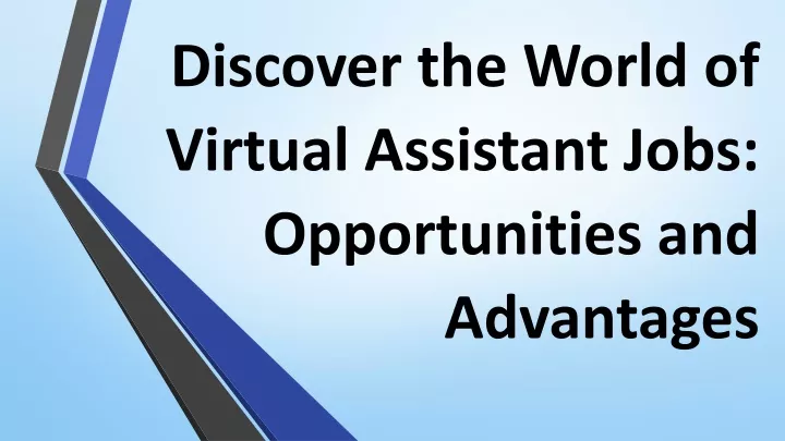 discover the world of virtual assistant jobs opportunities and advantages