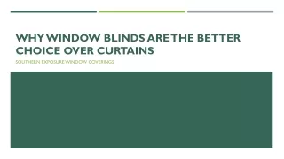 Why Window Blinds Are The Better Choice Over Curtains