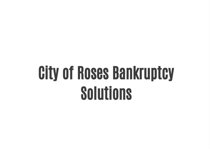 city of roses bankruptcy solutions