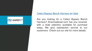 Celect Bypass Bench Harness For Sale  Americadiesel.com