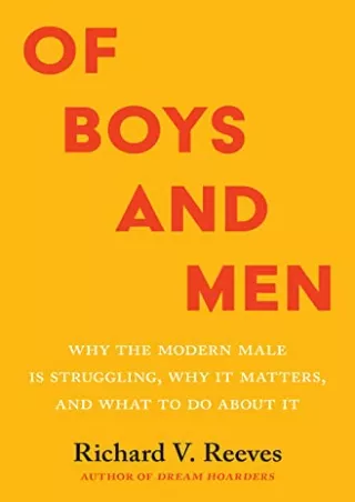 PDF (READ ONLINE) Of Boys and Men: Why the Modern Male Is Struggling, Why I
