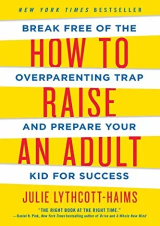 [ebook] d!OWNLOAD How to Raise an Adult