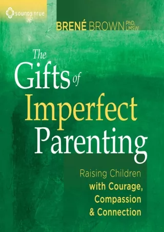D!ownload  book (pdF) The Gifts of Imperfect Parenting: Raising Children wi