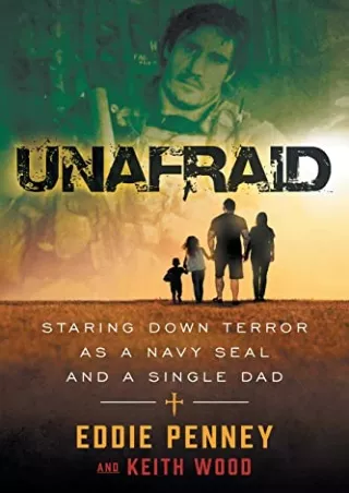 %Read%((eBOOK) Unafraid: Staring Down Terror as a Navy SEAL and Single Dad