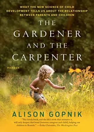EBOOK (DOWNLOAD) The Gardener and the Carpenter: What the New Science of Ch