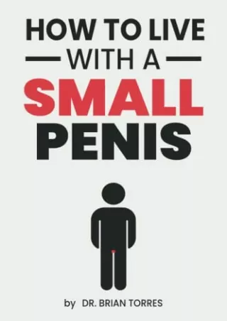 [ebook] d!OWNLOAD How To Live With A Small Penis: Funny Inappropriate Novel