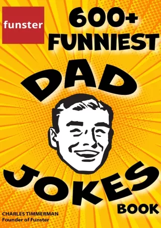 D!ownload [pdf] Funster 600  Funniest Dad Jokes Book: Overloaded with famil
