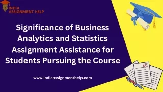Significance of Business Analytics and Statistics Assignment Assistance for Students Pursuing the Course