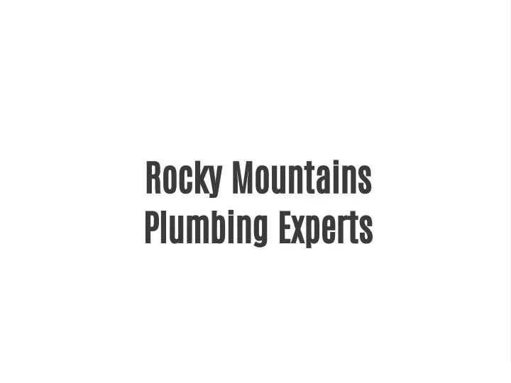 rocky mountains plumbing experts