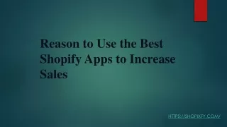 Reason to Use the Best Shopify Apps to Increase Your Business sales
