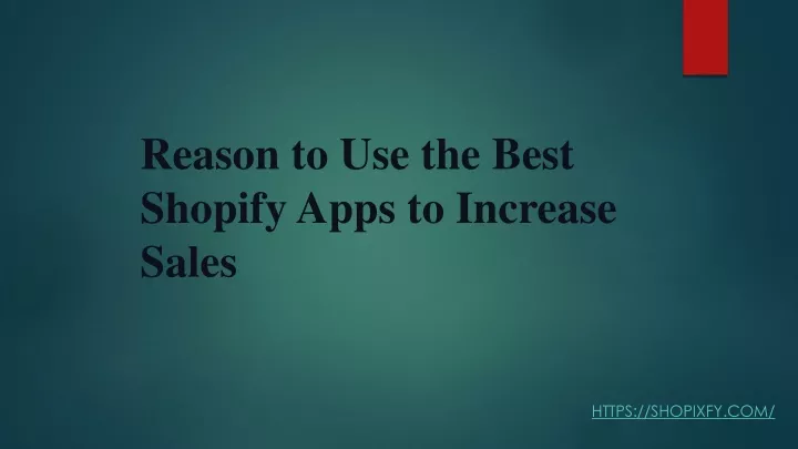 reason to use the best shopify apps to increase s ales