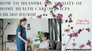 How to Measure the Quality of Home Health Care Services - A Hug Away Healthcare