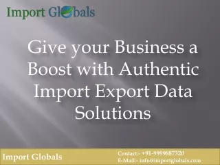 Give your Business a Boost with Authentic Import Export Data Solutions