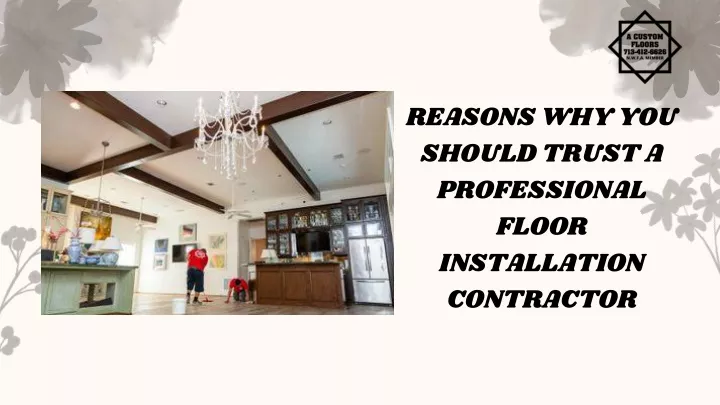 reasons why you should trust a professional floor