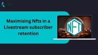 maximising Nfts in a Livestream Subscriber Retention | Edge Video