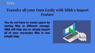 Transfer All your Data with Slikk's Import Feature