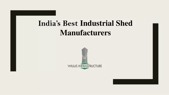 india s best industrial shed manufacturers