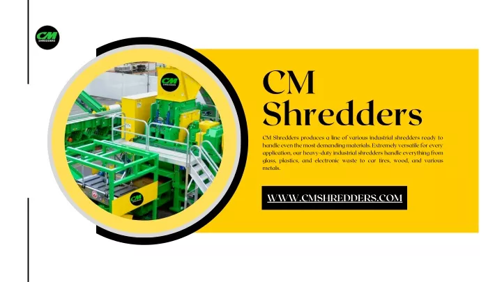 cm shredders cm shredders produces a line