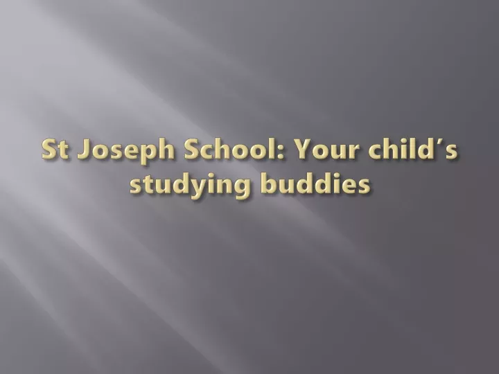 st joseph school your child s studying buddies