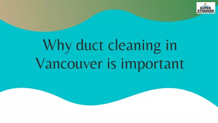 why duct cleaning in vancouver is important