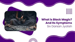 What is Black Magic? And Its Symptoms - Siv Darsan Jyotish