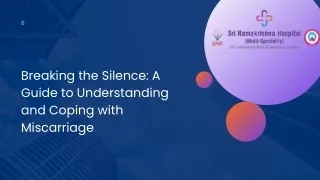 Breaking the Silence A Guide to Understanding and Coping with Miscarriage