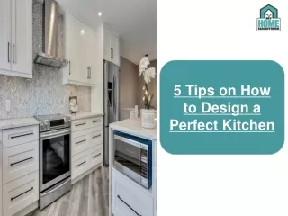 PPT - 5 Tips on How to Design a Perfect Kitchen | My Home Handyman ...