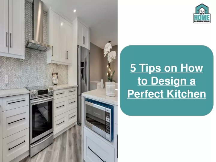 5 tips on how to design a perfect kitchen