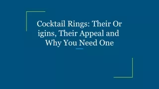 Cocktail_ _Rings__ _Their_ _Origins,_ _Their_ _Appeal_ _and_ _Why_ _You_ _Need_ _One_