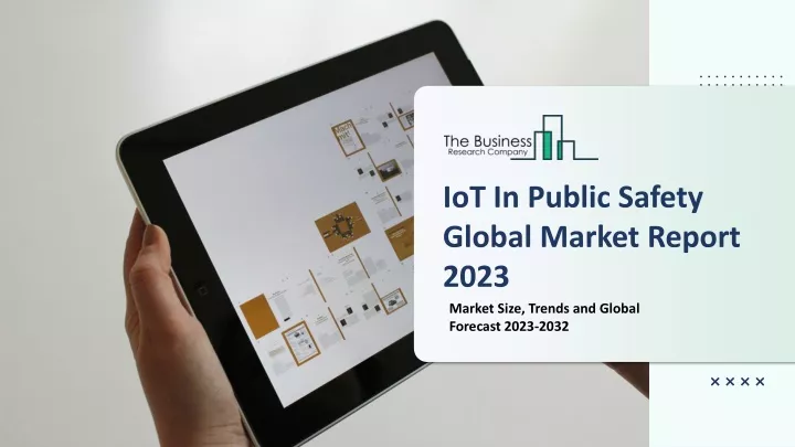 iot in public safety global market report 2023