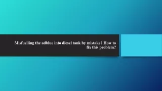 Misfuelling the adblue into diesel tank by mistake