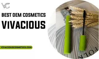 SHOP THE BEST OEM COSMETICS NOW AT VIVACIOUS COSMETICS