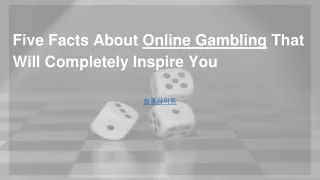 Five Facts About Online Gambling That Will Completely Inspire You