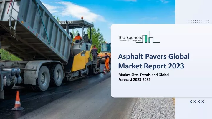 asphalt pavers global market report 2023