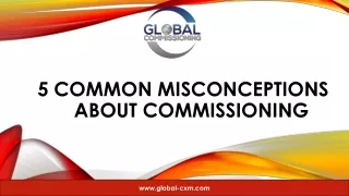 5 Common Misconceptions about Commissioning