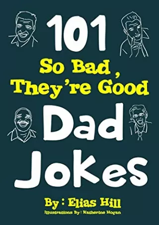 full D!ownload  (pdF) 101 So Bad, They're Good Dad Jokes
