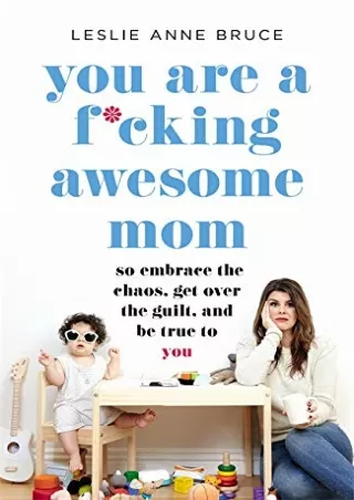 D!ownload  book (pdF) You Are a F*cking Awesome Mom