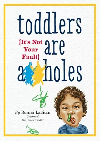 DOWNLOAD Toddlers Are A**holes: It's Not Your Fault