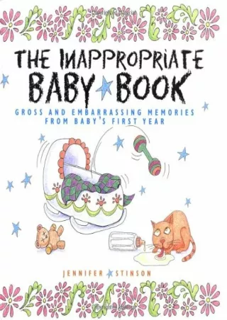 [PDF] DOWNLOAD The Inappropriate Baby Book: Gross and Embarrassing Memories