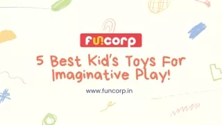 5 Best Kid’s Toys For Imaginative Play!