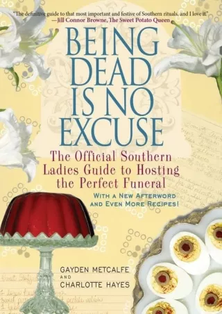 free read (pdF) Being Dead Is No Excuse: The Official Southern Ladies Guide