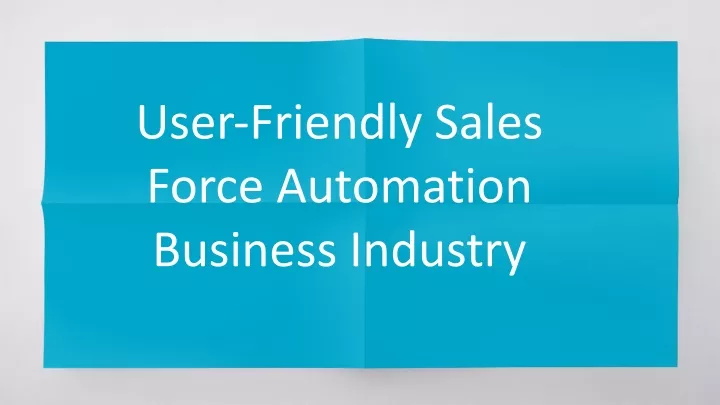 user friendly sales force automation business