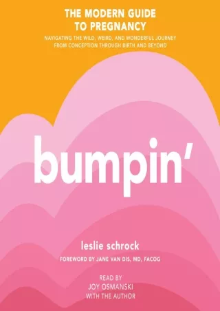 D!ownload (pdF) Bumpin': The Modern Guide to Pregnancy: Navigating the Wild